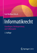 Informatikrecht: Grundlagen, Rechtsprechung Und Fallbeispiele