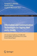 Information and Communication Technologies for Ageing Well and E-Health: 4th International Conference, Ict4awe 2018, Funchal, Madeira, Portugal, March 22-23, 2018, Revised Selected Papers