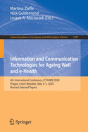 Information and Communication Technologies for Ageing Well and E-Health: 6th International Conference, Ict4awe 2020, Prague, Czech Republic, May 3-5, 2020, Revised Selected Papers