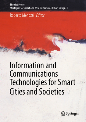 Information and Communications Technologies for Smart Cities and Societies - Menozzi, Roberto (Editor)