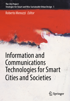 Information and Communications Technologies for Smart Cities and Societies - Menozzi, Roberto (Editor)