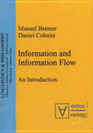 Information and Information Flow: An Introduction - Cohnitz, Daniel (Editor), and Bremer, Manuel (Editor)