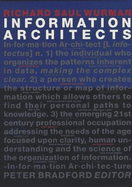 Information Architects: The Design of Information to Improve, Clarify and Facilitate the Process of Communication