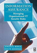 Information Assurance: Managing Organizational It Security Risks