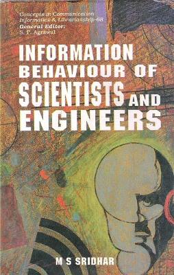 Information Behaviour of Scientists and Engineers - Sridhar, M. S.