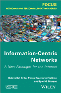 Information-Centric Networks: A New Paradigm for the Internet