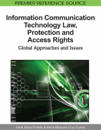 Information Communication Technology Law, Protection, and Access Rights: Global Approaches and Issues