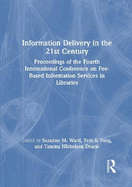Information Delivery in the 21st Century: Proceedings of the Fourth International Conference on Fee-Based Information Services in Libraries
