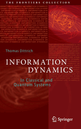 Information Dynamics: In Classical and Quantum Systems