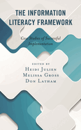 Information Literacy Framework: Case Studies of Successful Implementation