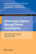 Information Literacy: Moving Toward Sustainability: Third European Conference, Ecil 2015, Tallinn, Estonia, October 19-22, 2015, Revised Selected Papers