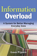 Information Overload: A System for Better Managing Everyday Data