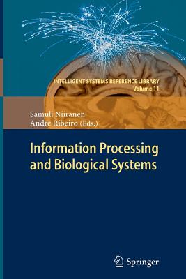 Information Processing and Biological Systems - Niiranen, Samuli (Editor), and Ribeiro, Andre (Editor)