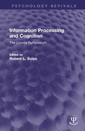 Information Processing and Cognition: The Loyola Symposium
