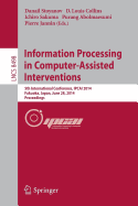 Information Processing in Computer-Assisted Interventions: 5th International Conference, Ipcai 2014, Fukuoka, Japan, June 28, 2014 Proceedings - Stoyanov, Danail (Editor), and Collins, D Louis (Editor), and Sakuma, Ichiro (Editor)