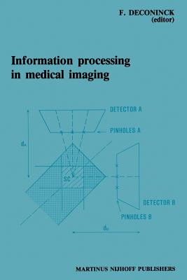 Information Processing in Medical Imaging: Proceedings of the 8th Conference, Brussels, 29 August - 2 September 1983 - Deconinck, Frank (Editor)