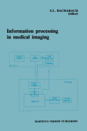 Information Processing in Medical Imaging: Proceedings of the 9th Conference, Washington D.C., 10-14 June 1985