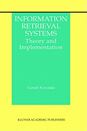 Information Retrieval Systems: Theory and Implementation