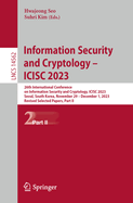 Information Security and Cryptology - ICISC 2023: 26th International Conference on Information Security and Cryptology, ICISC 2023, Seoul, South Korea, November 29 - December 1, 2023, Revised Selected Papers, Part II