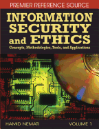 Information Security and Ethics Concepts, Methodologies, Tools, and Applications