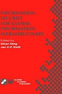 Information Security for Global Information Infrastructures: Ifip Tc11 Sixteenth Annual Working Conference on Information Security August 22-24, 2000, Beijing, China