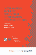 Information Security for Global Information Infrastructures: Ifip Tc11 Sixteenth Annual Working Conference on Information Security August 22-24, 2000 - Sihan Qing