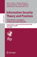 Information Security Theory and Practices. Smart Devices, Convergence and Next Generation Networks: Second Ifip Wg 11.2 International Workshop, Wistp 2008, Seville, Spain, May 13-16, 2008
