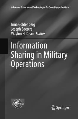 Information Sharing in Military Operations - Goldenberg, Irina (Editor), and Soeters, Joseph (Editor), and Dean, Waylon H (Editor)