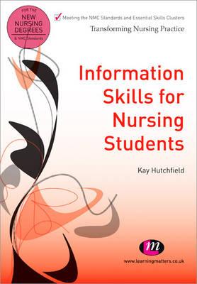 Information Skills for Nursing Students - Hutchfield, Kay, Mrs.