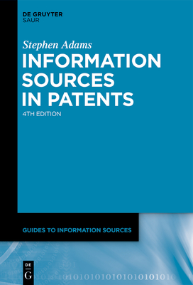 Information Sources in Patents - Adams, Stephen, Professor