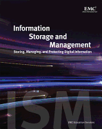Information Storage and Management: Storing, Managing, and Protecting Digital Information