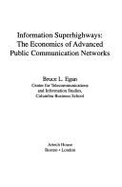 Information Superhighways: The Economics of Advanced Public Communication Networks