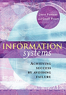 Information Systems: Achieving Success by Avoiding Failure