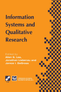 Information Systems and Qualitative Research: Proceedings of the IFIP TC8 WG 8.2 International Conference on Information Systems and Qualitative Research, 31st May-3rd June 1997, Philadelphia, Pennsylvania, USA - Lee, Allen (Editor), and Liebenau, Jonathon (Editor), and DeGross, Janice I. (Editor)