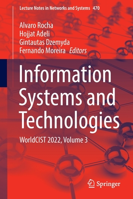 Information Systems and Technologies: WorldCIST 2022, Volume 3 - Rocha, Alvaro (Editor), and Adeli, Hojjat (Editor), and Dzemyda, Gintautas (Editor)