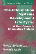 Information Systems Development Life Cycle:  A First Course in Information Systems - Avison, David