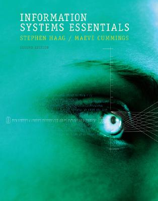 Information Systems Essentials - Haag, Stephen, and Cummings, Maeve
