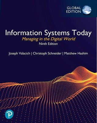 Information Systems Today: Managing in the Digital World, Global Edition - Valacich, Joseph, and Schneider, Christoph