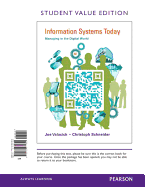 Information Systems Today, Student Value Edition: Managing in the Digital World