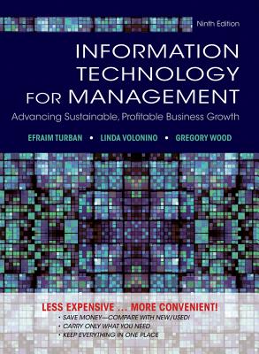 Information Technology for Management: Advancing Sustainable, Profitable Business Growth - Turban, Efraim, PH.D., and Pollard, Carol, and Wood, Gregory