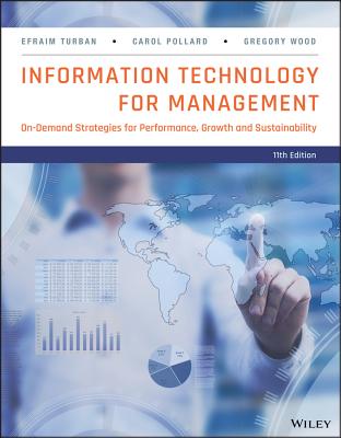 Information Technology for Management: On-Demand Strategies for Performance, Growth and Sustainability - Turban, Efraim, PH.D., and Pollard, Carol, and Wood, Gregory