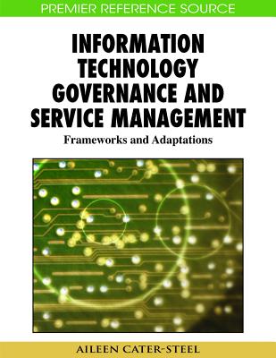 Information Technology Governance and Service Management: Frameworks and Adaptations - Cater-Steel, Aileen (Editor)