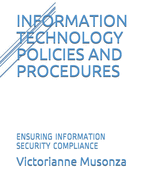 Information Technology Polices and Procedures: Ensuring Information Security Compliance