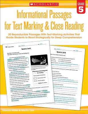 Informational Passages for Text Marking & Close Reading: Grade 5: 20 Reproducible Passages with Text-Marking Activities That Guide Students to Read Strategically for Deep Comprehension - Lee, Martin, Dr., and Miller, Marcia