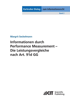 Informationen durch Performance Measurement - Die Leistungsvergleiche nach Art. 91d GG - Seckelmann, Margrit