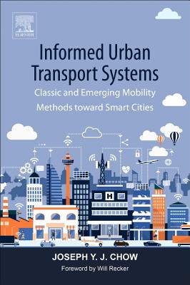 Informed Urban Transport Systems: Classic and Emerging Mobility Methods toward Smart Cities - Chow, Joseph