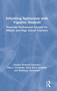 Informing Instruction with Vignette Analysis: Powerful Professional Growth for Middle and High School Teachers