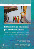 Infraestruturas Financiadas Por Recursos Naturais: Uma Discussao Sobre Uma Nova Forma De Financiamento Das Infraestruturas