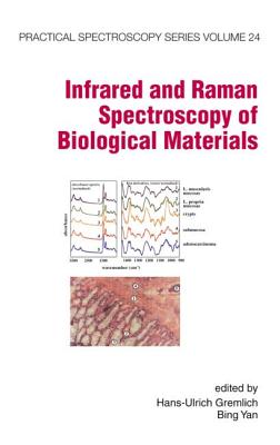 Infrared and Raman Spectroscopy of Biological Materials - Gremlich, Hans-Ulrich, and Yan, Bing