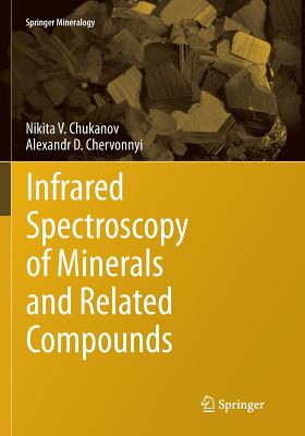 Infrared Spectroscopy of Minerals and Related Compounds - Chukanov, Nikita V, and Chervonnyi, Alexandr D